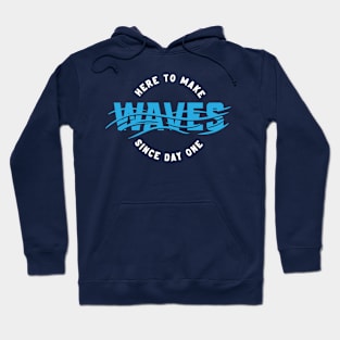 Here to make Waves - Surf Design Hoodie